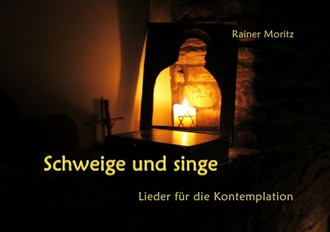 Schweige und singe - Rainer Moritz