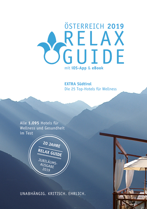 RELAX Guide 2019 Österreich, kritisch getestet: alle Wellness- und Gesundheitshotels. EXTRA: Südtirol – die 25 Top-Hotels - Christian Werner