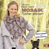 CraSy Mosaik- Noch mehr Tücher stricken - Sylvie Rasch