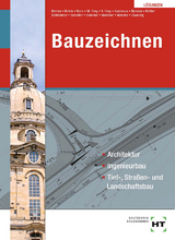 Lösungen Bauzeichnen - Batran, Balder; Born, Alexandra; Frey, Volker; Gustavus, Beatrix; Hansen, Hans-Jürgen; Dr. Köhler, Klaus; Schliebner, Heinz; Schuller, Jens-Peter; Sommer, Helmut; Weidner, Frank; Wenzke, Rüdiger; Dr. Zwanzig, Joachim