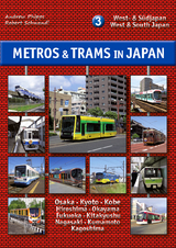 Metros & Trams in Japan 3: West- & Südjapan - Andrew Phipps, Robert Schwandl