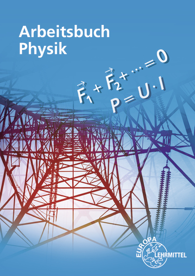 Arbeitsbuch Physik - Gerhard Mangold, Alfred Dyballa, Oskar Meyer, Udo Nimmerrichter, Kurt Drescher, Ulrich Maier