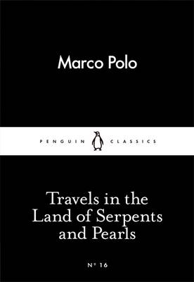 Travels in the Land of Serpents and Pearls -  Marco Polo