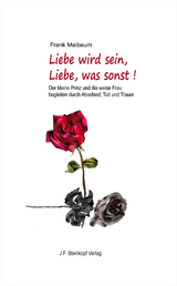 Liebe wird sein, Liebe, was sonst! - Frank Maibaum