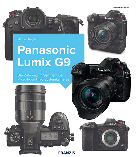 Kamerabuch Panasonic LUMIX G9 - Michael Nagel