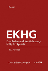 Eisenbahn- und Kraftfahrzeughaftpflichtgesetz EKHG - Danzl, Karl H