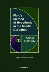 Plato's Method of Hypothesis in the Middle Dialogues - Samuel Scolnicov