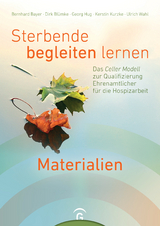 Sterbende begleiten lernen - Materialien - Bernhard Bayer, Dirk Blümke, Georg Hug, Kerstin Kurzke, Ulrich Wahl