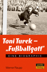 Toni Turek - "Fußballgott" - Werner Raupp