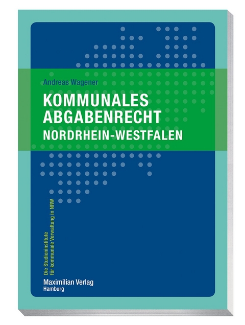 Kommunales Abgabenrecht Nordrhein-Westfalen - Andreas Wagener