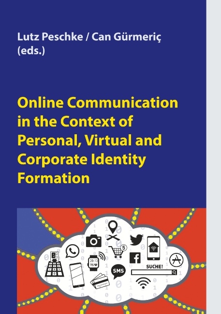 Online Communication in the Context of Personal, Virtual and Corporate Identity Formation - 