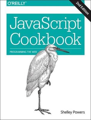 JavaScript Cookbook -  Shelley Powers