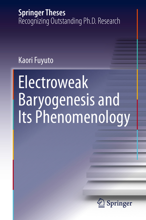 Electroweak Baryogenesis and Its Phenomenology - Kaori Fuyuto