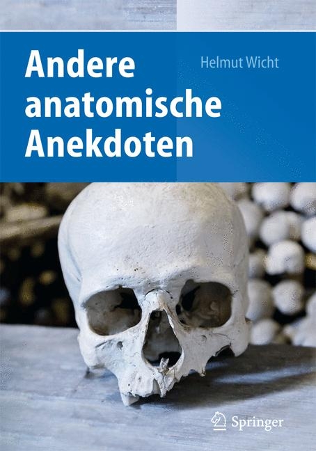 Andere anatomische Anekdoten - Helmut Wicht