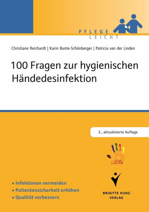 100 Fragen zur hygienischen Händedesinfektion - Karin Bunte-Schönberger, Christiane Reichardt, Patricia van der Linden