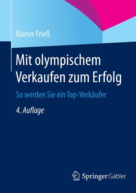 Mit olympischem Verkaufen zum Erfolg - Rainer Frieß