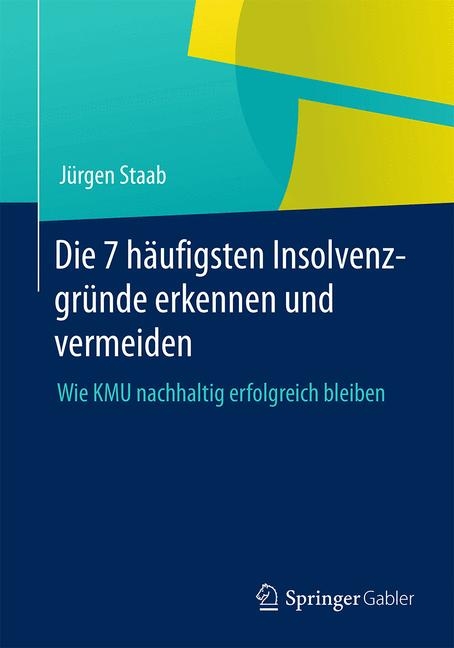 Die 7 häufigsten Insolvenzgründe erkennen und vermeiden - Jürgen Staab