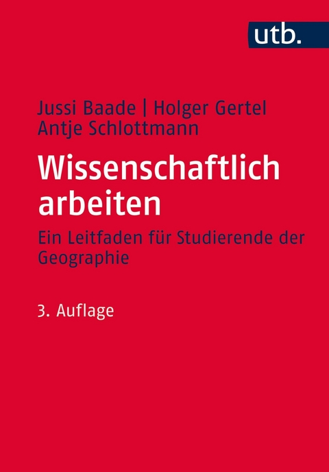 Wissenschaftlich arbeiten -  Holger Gertel,  Antje Schlottmann,  Jussi Baade