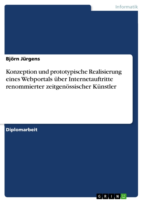 Konzeption und prototypische Realisierung eines Webportals über Internetauftritte renommierter zeitgenössischer Künstler -  Björn Jürgens