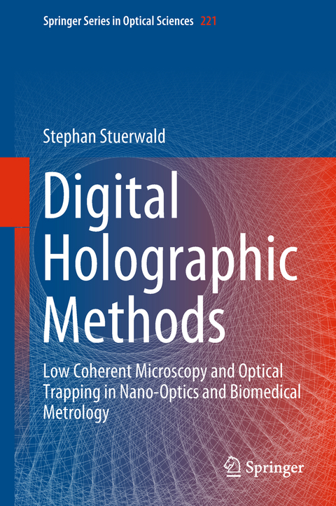 Digital Holographic Methods - Stephan Stuerwald