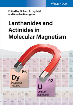 Lanthanides and Actinides in Molecular Magnetism - Richard A. Layfield, Muralee Murugesu