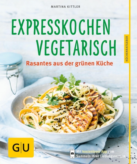 Expresskochen Vegetarisch - Martina Kittler