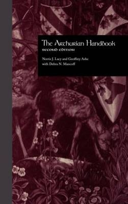 Arthurian Handbook -  Geoffrey Ashe,  Norris J. Lacy,  Debra N. Mancoff