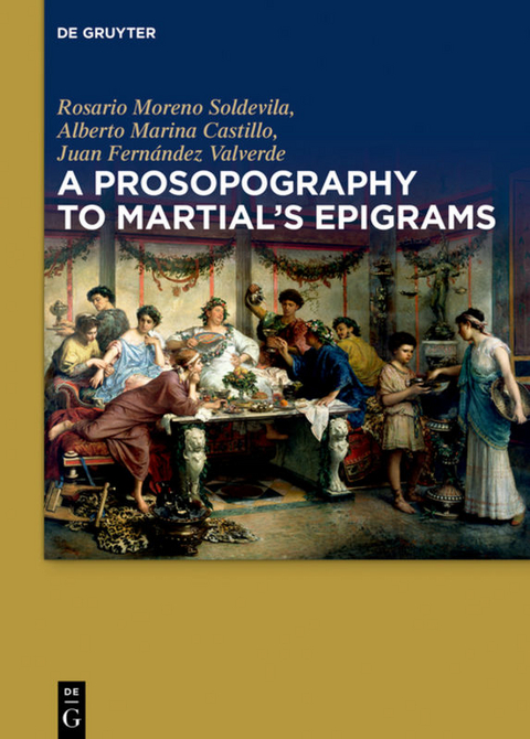 A Prosopography to Martial’s Epigrams - Rosario Moreno Soldevila, Alberto Marina Castillo, Juan Fernández Valverde