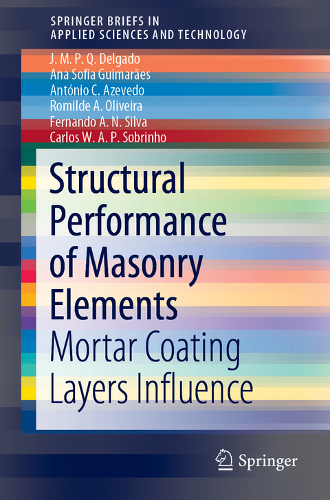 Structural Performance of Masonry Elements - J. M. P. Q. Delgado, Ana Sofia Guimarães, António C. Azevedo, Romilde A. Oliveira, Fernando A.N. Silva, Carlos W.A.P. Sobrinho