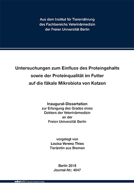 Untersuchungen zum Einfluss des Proteingehalts sowie der Proteinqualität im Futter auf die fäkale Mikrobiota von Katzen - Louisa Verena Thies