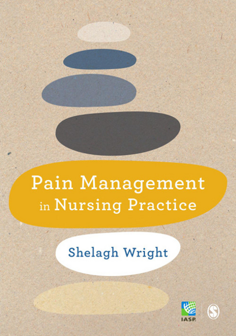 Pain Management in Nursing Practice - Shelagh Wright,  Author