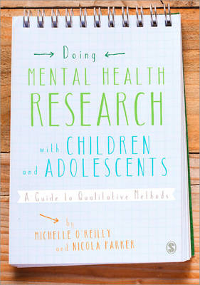 Doing Mental Health Research with Children and Adolescents -  Michelle O'Reilly,  Nicola Parker