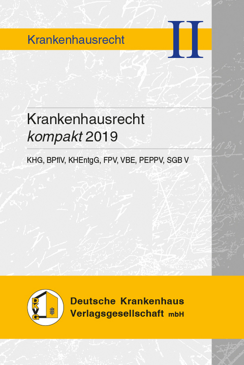 Krankenhausrecht kompakt 2019 - Andrea Hauser