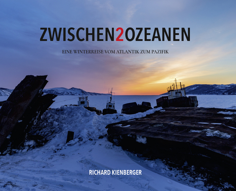 Zwischen 2 Ozeanen - Richard Kienberger