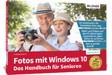 Fotos mit Windows 10 - Das Handbuch für Senioren: Fotos und Videos bearbeiten und organisieren - Andreas Zintzsch