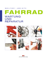 Fahrrad: Wartung und Reparatur - Storey, Mark; Witts, James