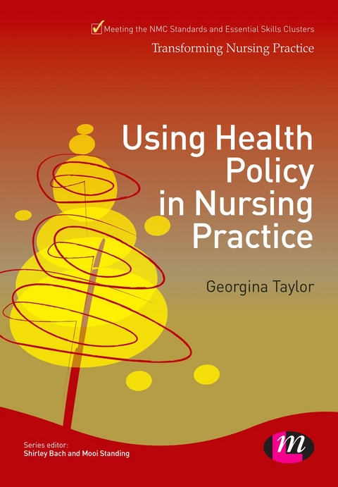 Using Health Policy in Nursing Practice - Georgina Taylor, SAGE Publications Ltd