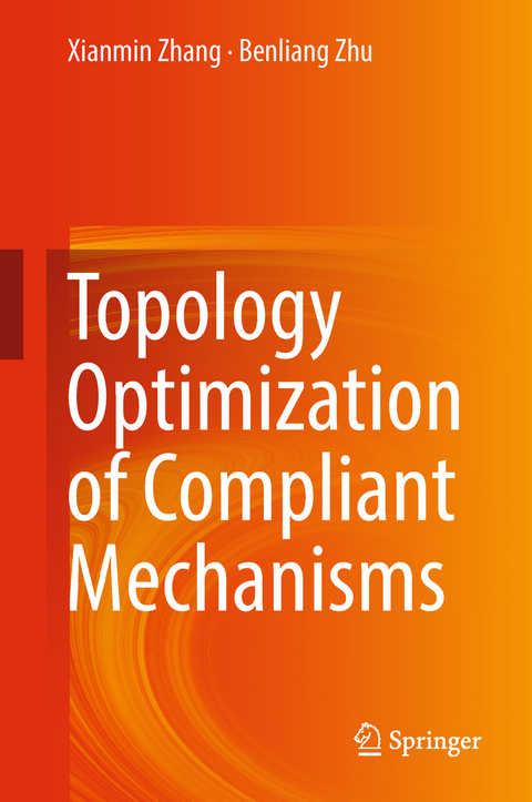 Topology Optimization of Compliant Mechanisms - Xianmin Zhang, Benliang Zhu