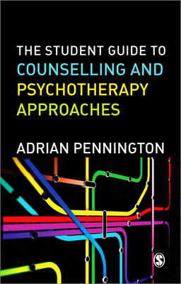 Student Guide to Counselling & Psychotherapy Approaches -  Adrian Pennington