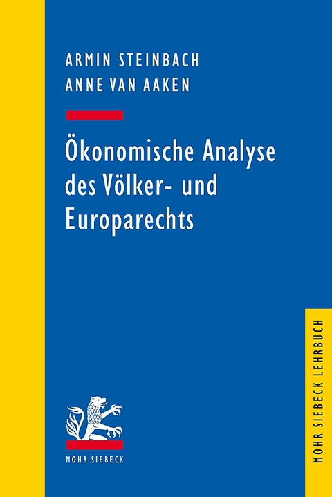 Ökonomische Analyse des Völker- und Europarechts - Armin Steinbach, Anne van Aaken