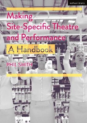 Making Site-Specific Theatre and Performance - Phil Smith