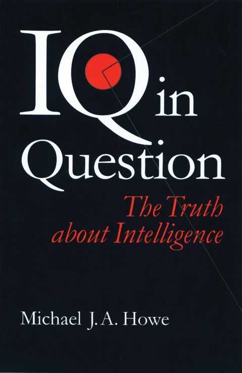 IQ in Question - Michael J a Howe