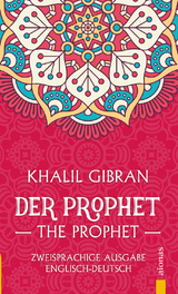 Der Prophet / The Prophet. Khalil Gibran. Zweisprachige Ausgabe Englisch-Deutsch - Khalil Gibran