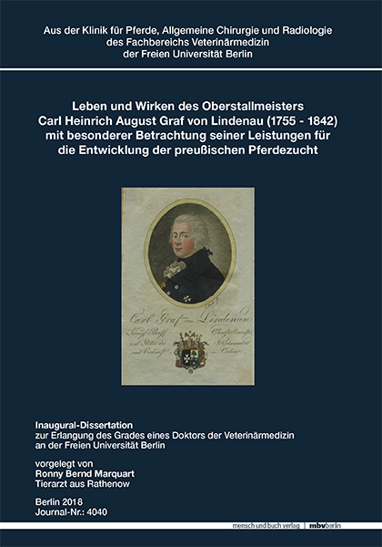 Leben und Wirken des Oberstallmeisters Carl Heinrich August Graf von Lindenau (1755 - 1842) mit besonderer Betrachtung seiner Leistungen für die Entwicklung der preußischen Pferdezucht - Ronny Bernd Marquart