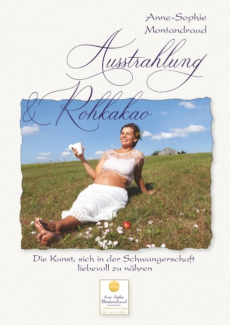 Ausstrahlung & Rohkakao - Anne-Sophie Montandraud