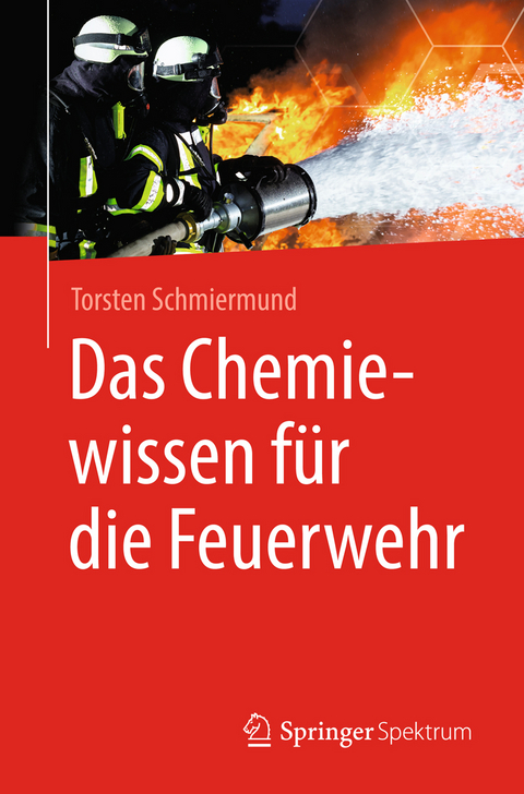 Das Chemiewissen für die Feuerwehr - Torsten Schmiermund