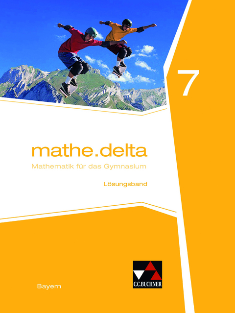 mathe.delta – Bayern / mathe.delta Bayern LB 7 - Dieter Bergmann, Anne Brendel, Franz Eisentraut, Leonie Frantzen, Maria König, Verena Lauffer, Petra Leeb, Sofie Schmidt, Tom Schmidt, Martina Schmidt-Kessel