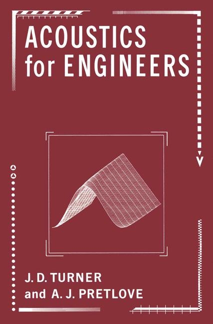 Acoustics for Engineers - John Turner, A.J. Pretlove