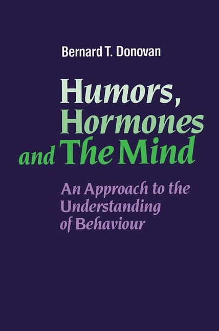 Humours, Hormones and the Mind - Bernard Thomas Donovan