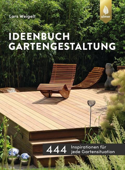 Ideenbuch Gartengestaltung - Lars Weigelt